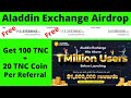 Aladdin Exchange Airdrop Get 100 TNC Coin Free 20 TNC Coin Per Referral