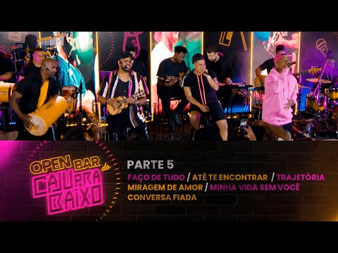 Caju pra Baixo - Open Bar do Caju (Parte5)- Faço de tudo/Até te encontrar/Trajetória/Miragem de amor