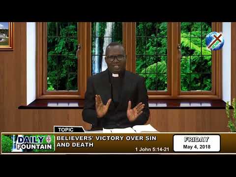 DAILY FOUNTAIN OF MAY 4, 2018 - REV. CANON GABRIEL A. KPAGBAN