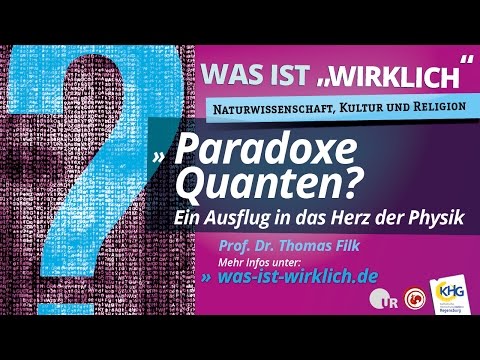 Paradoxe Quanten? - Ein Ausflug in das Herz der Physik (Was ist Wirklich? SoSe 2015)