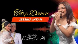 Download lagu TETEP DEMEN - JESSIKA INTAN | wedding ika dan effendi kalisalak margasari mp3 Download lagu TETEP DEMEN - JESSIKA INTAN | wedding ika dan effendi kalisalak margasari mp3