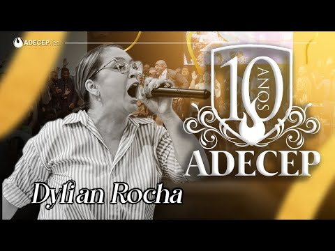 Dylian Rocha | Na Unção de Deus | 1º Dia  #ADECEP10ANOS