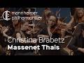 Jules Massenet: Thaïs – Meditation / Christina Brabetz, Boian Videnoff - Mannheimer Philharmoniker