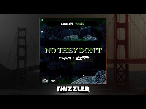J Meast x akaFrank - No They Don't (Prod. akaFrank) [Thizzler.com Exclusive]