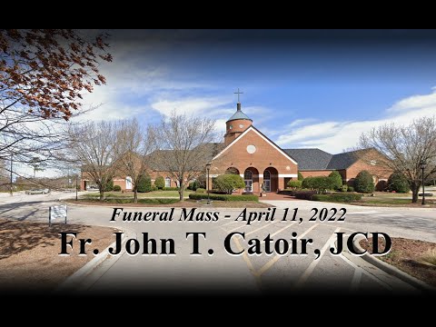 Funeral Mass for Fr  John T. Catoir, JCD - April 11, 2022