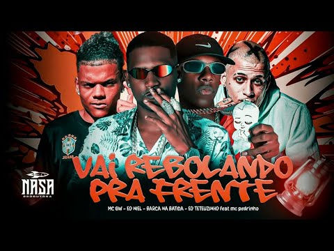 BARCA NA BATIDA, EO TETEUZINHO, EO NIEL Feat. MC PEDRINHO - VAI REBOLANDO PRA FRENTE - BREGA FUNK
