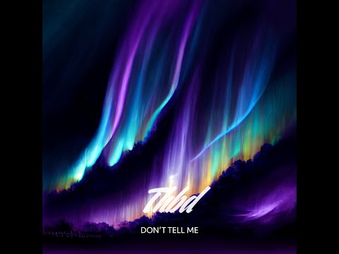 THBD - Don't Tell Me
