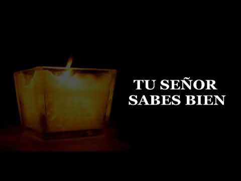 Tu señor sabes bien
