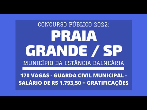 Saiu Edital Concurso Guarda Civil Municipal de 4ª Classe do Município de Praia Grande / SP - 2022