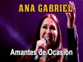 ANA GABRIEL "Amantes de Ocasión"
