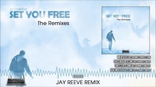 Activator - Set You Free (Jay Reeve Remix) - Official Youtube Preview (Activa Records)