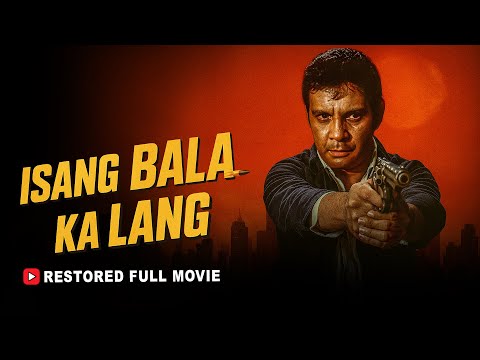 Isang Bala Ka Lang (1983) | Restored Full Movie | HD | Fernando Poe Jr.