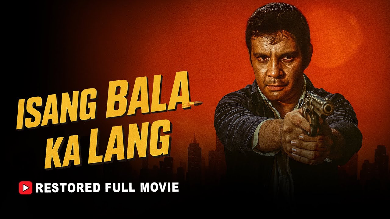 Miniature de la vidéo Isang Bala Ka Lang (1983) |  Restored Full Movie | HD | Fernando Poe Jr. du film Isang Bala Ka Lang