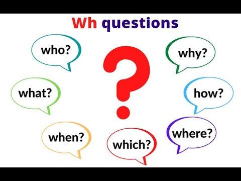 WH questions , who, what, when, which, where, how, why