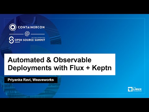 Automated & Observable Deployments with Flux + Keptn - Priyanka Ravi, Weaveworks