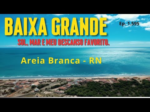 Praia de Baixa Grande - Areia Branca ( RN) - Episódio # 1595 - Expedição Brasil de Frente para o Mar