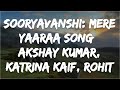 Sooryavanshi: Mere Yaaraa Song | Akshay Kumar, Katrina Kaif, Rohit Shetty, Arijit S Neeti | JAM8 KAG