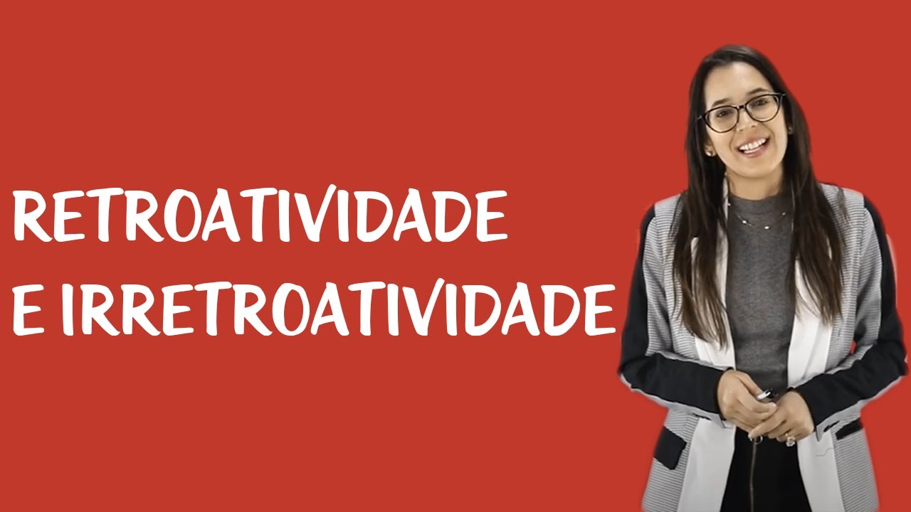 Lei Penal no Espaço e no Tempo - Retroatividade e Irretroatividade