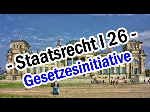 Gesetzesinitiative - Staatsrecht I 26