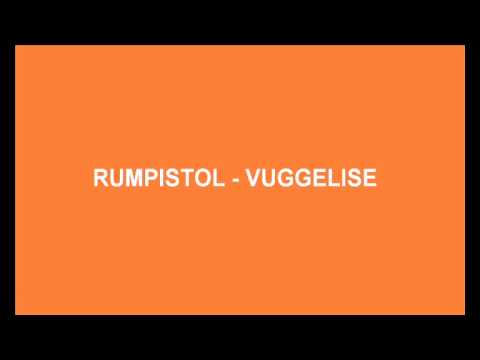 Rumpistol - Vuggelise