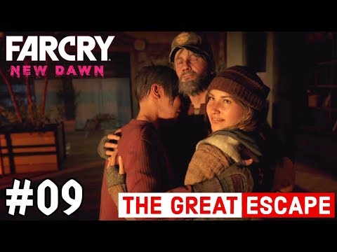 FAR CRY NEW DAWN WALKTHROUGH GAMEPLAY | Part 9 - THE GREAT ESCAPE