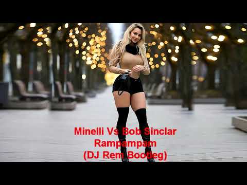 Minelli Vs Bob Sinclar - Rampampam (DJ Rem Bootleg)