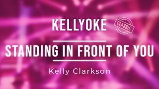 Kellyoke (Classic) | Standing in Front of You (Kelly Clarkson)