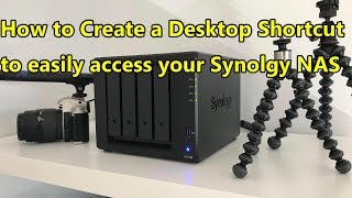 How to Create a Desktop Shortcut to easily access your Synolgy NAS
