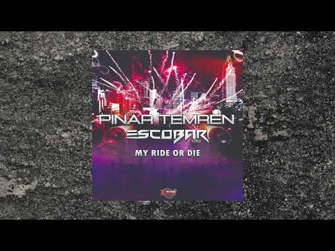Pinar Temren & Escobar TR -  My Ride Or Die Extended Mix