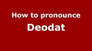 How to pronounce Deodat