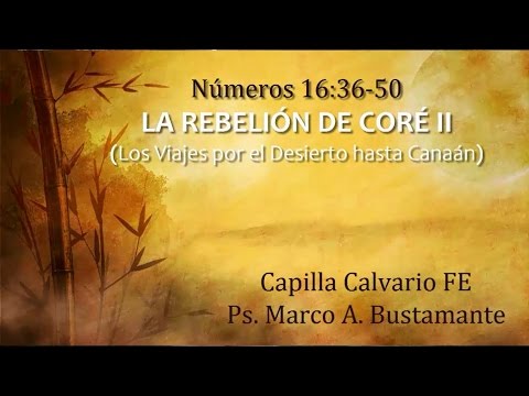 Números 16:36-50 - LA REBELIÓN DE CORÉ - 2da parte