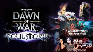 Dawn of War - Soulstorm|PSI Masquerade|Twilight Wars: Declassified
