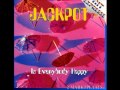 Jackpot Is Everybody Happy