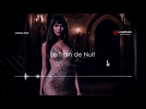 L’Amour Fané - Le Train de Nuit(long version)