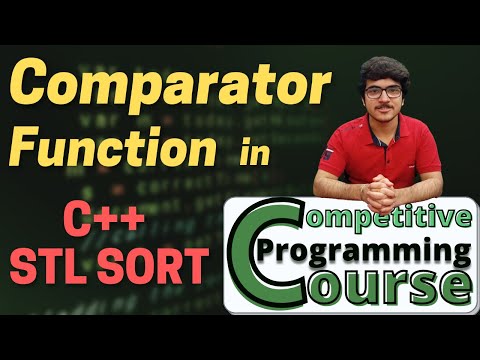 Comparator Function in depth Tutorial using C++ Sort | CP Course | EP 34