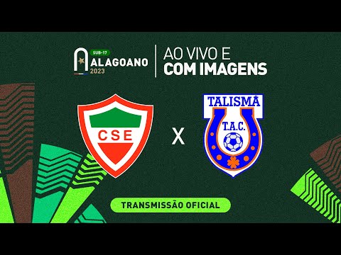 CSE x Talismã Sertãozinho - 1ª FASE - ALAGOANO SUB 17
