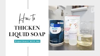 How To Thicken Liquid Soap | Experiment With Me