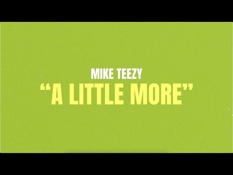 Mike Teezy - A Little More (Official Lyric Video)