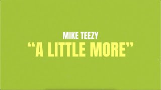 Mike Teezy - A Little More (Official Lyric Video)
