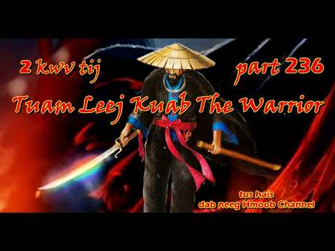 Tuam Leej Kuab The Hmong Shaman Warrior ( Part 236 ) 30/12/2021