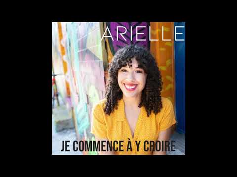 Arielle - Je commence à y croire (Audio officiel)