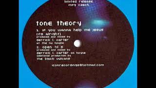 Tone Theory - If You Wanna Help Me Jesus (It's Alright)