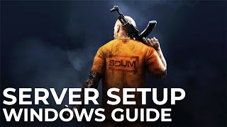 How to Setup a Dedicated SCUM Server on Windows - Easy Step-by-Step Guide