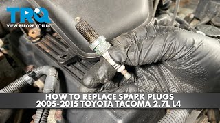 How to Replace Spark Plugs 2005-2015 Toyota Tacoma 2.7L L4