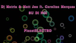 Dj Matrix & Matt Joe ft. Carolina Marquez - Su Di Noi