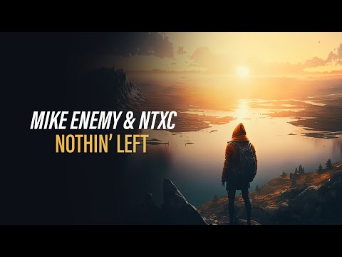 Mike Enemy & NTXC - Nothin' Left (Official Hardstyle Audio) [Copyright Free Music]