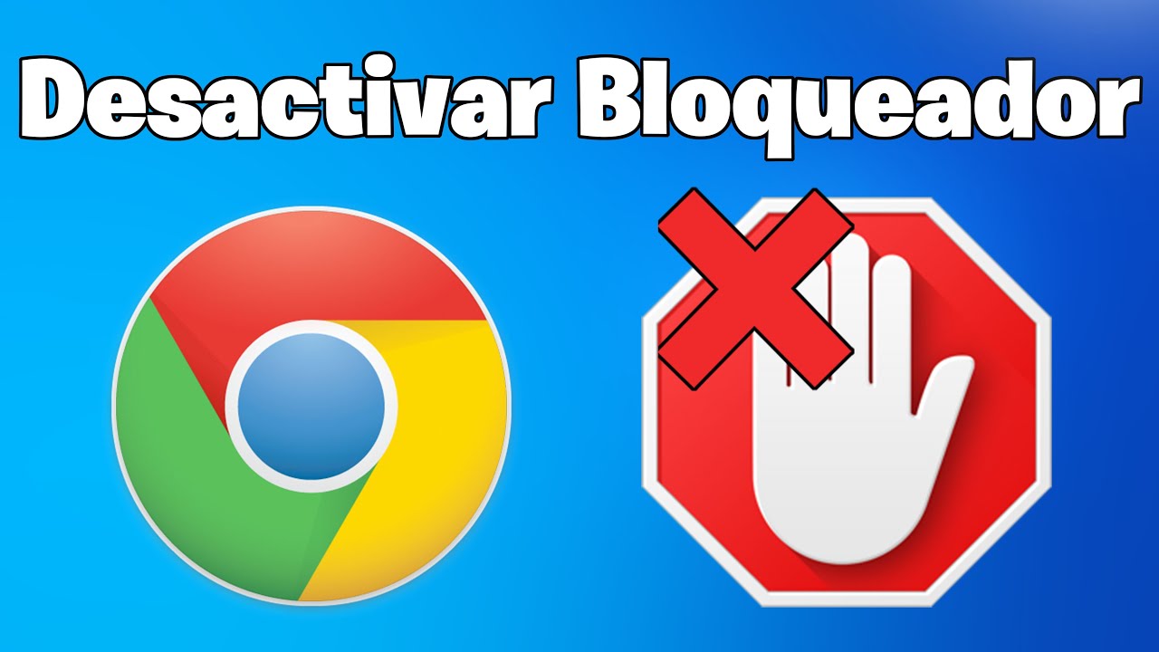 Cómo Desactivar el Bloqueador de Anuncios en Google Chrome | Guía 2026