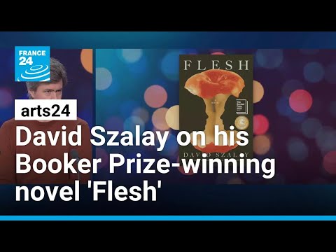 Booker Prize winner David Szalay on his 'risky' novel 'Flesh' that wowed the literary world