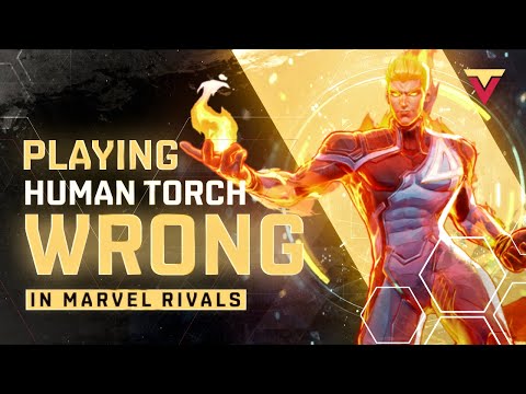 You're Using HUMAN TORCH WRONG in Marvel Rivals