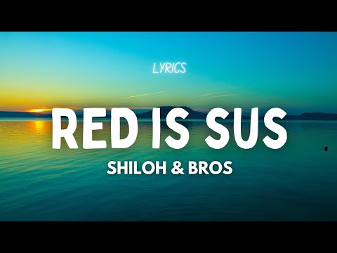 SHILOH & BROS - RED IS SUS (lyrics) #spaamusiclyrics